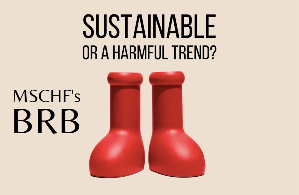 Thumbnail for article 'How Sustainable Is The Big Red Boot From MSCHF?' The Big Red Boot with text: MSCHF's BRB - sustainable or a harmful trend
